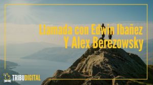 Llamada Uno-A-Uno De Alex Berezowsky Con Edwin Ibañez